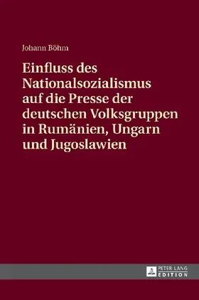 Einfluss des Nationalsozialismus auf die Presse der deutschen Volksgruppen in Rumänien, Ungarn und Jugoslawien