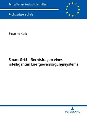 Smart Grid - Rechtsfragen eines intelligenten Energieversorgungssystems