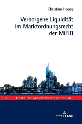 Verborgene Liquidität im Marktordnungsrecht der MiFID