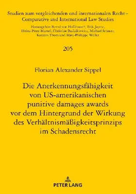 Die Anerkennungsfähigkeit von US-amerikanischen punitive damages awards vor dem Hintergrund der Wirkung des Verhältnismäßigkeitsprinzips im Schadensrecht
