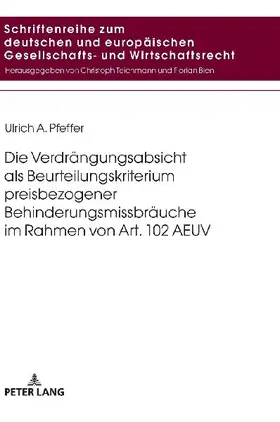 Die Verdrängungsabsicht als Beurteilungskriterium preisbezogener Behinderungsmissbräuche im Rahmen von Art. 102 AEUV