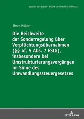 Die Reichweite der Sonderregelung über Verpflichtungsübernahmen (§§ 4f, 5 Abs. 7 EStG), insbesondere bei Umstrukturierungsvorgängen im Sinne des Umwandlungssteuergesetzes