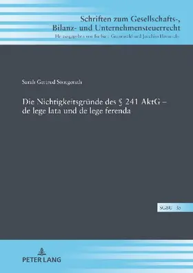 Die Nichtigkeitsgründe des § 241 AktG - de lege lata und de lege ferenda