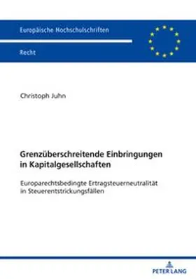 Grenzüberschreitende Einbringungen in Kapitalgesellschaften