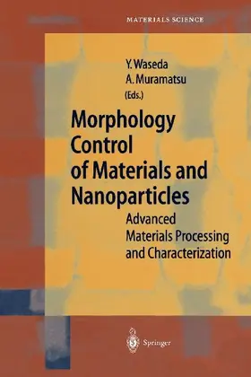 Morphology Control of Materials and Nanoparticles