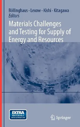 Materials Challenges and Testing for Supply of Energy and Resources