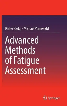 Advanced Methods of Fatigue Assessment