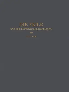 Die Feile und ihre Entwicklungsgeschichte
