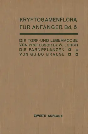Die Torf- und Lebermoose / Die Farnpflanzen