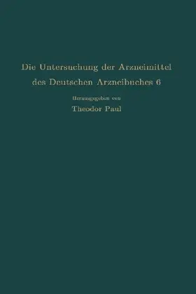 Die Untersuchung der Arzneimittel des Deutschen Arzneibuches 6