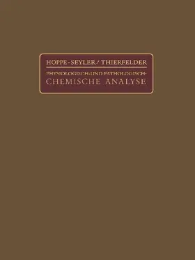 Handbuch der Physiologisch- und Pathologisch-Chemischen Analyse für Ärzte und Studierende