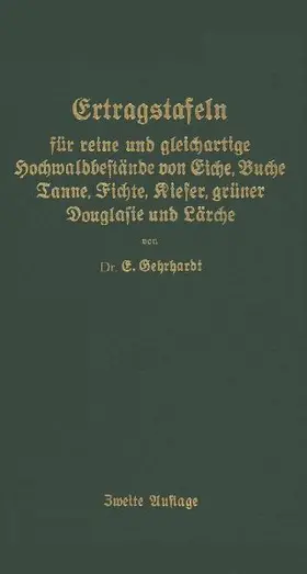 Ertragstafeln für reine und gleichartige Hochmaldbeftände von Eiche, Buche, Tanne, Fichte, Kiefer, grüner Douglafie und Lärche