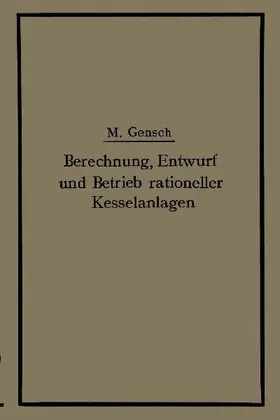 Berechnung, Entwurf und Betrieb rationeller Kesselanlagen