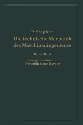Die technische Mechanik des Maschineningenieurs mit besonderer Berücksichtigung der Anwendungen