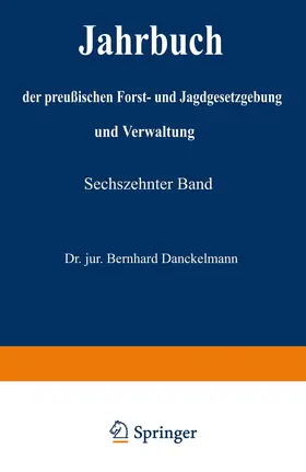 Jahrbuch der Preußischen Forst- und Jagdgesetzgebung und Verwaltung