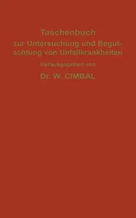 Taschenbuch zur Untersuchung und Begutachtung von Unfallkrankheiten