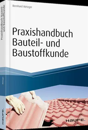 Praxishandbuch Bauteil- und Baustoffkunde