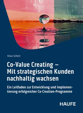 Co-Value Creating - Mit strategischen Kunden nachhaltig wachsen