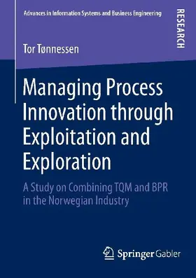 Managing Process Innovation through Exploitation and Exploration