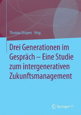 Drei Generationen im Gespräch - Eine Studie zum intergenerativen Zukunftsmanagement