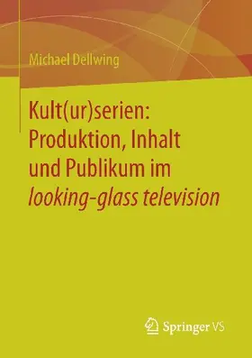 Kult(ur)serien: Produktion, Inhalt und Publikum im looking-glass television