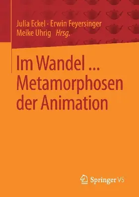 Im Wandel ... Metamorphosen der Animation