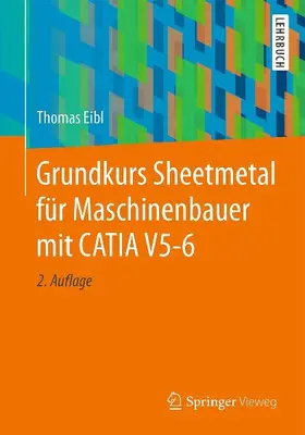 Grundkurs Sheetmetal für Maschinenbauer mit CATIA V5-6