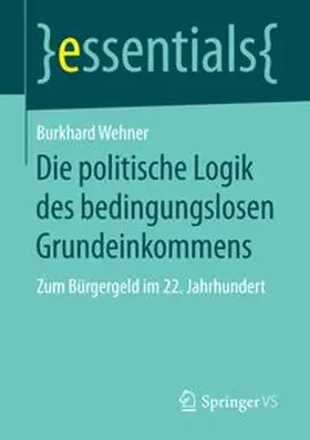 Die politische Logik des bedingungslosen Grundeinkommens
