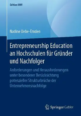 Entrepreneurship Education an Hochschulen für Gründer und Nachfolger