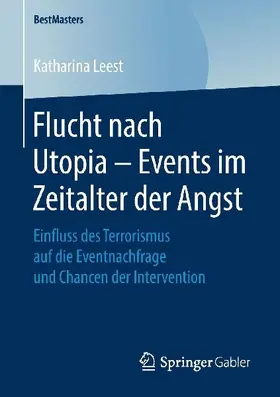 Flucht nach Utopia - Events im Zeitalter der Angst
