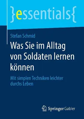 Was Sie im Alltag von Soldaten lernen können