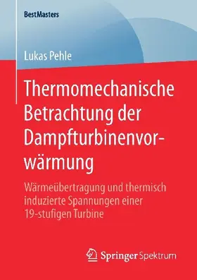 Thermomechanische Betrachtung der Dampfturbinenvorwärmung