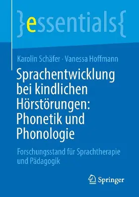 Sprachentwicklung bei kindlichen Hörstörungen: Phonetik und Phonologie