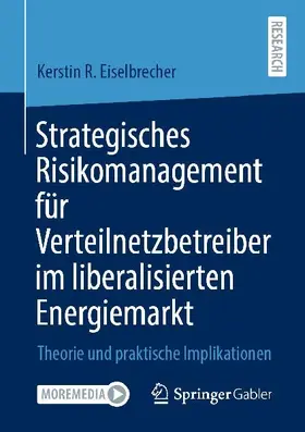 Strategisches Risikomanagement für Verteilnetzbetreiber im liberalisierten Energiemarkt