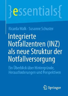 Integrierte Notfallzentren (INZ) als neue Struktur der Notfallversorgung
