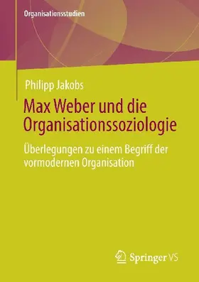 Max Weber und die Organisationssoziologie