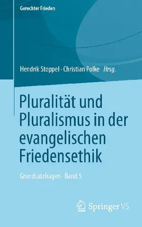 Pluralität und Pluralismus in der evangelischen Friedensethik
