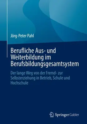 Berufliche Aus- und Weiterbildung im Berufsbildungsgesamtsystem