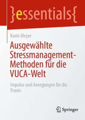 Ausgewählte Stressmanagement-Methoden für die VUCA-Welt