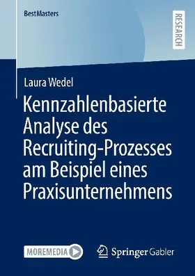 Kennzahlenbasierte Analyse des Recruiting-Prozesses am Beispiel eines Praxisunternehmens