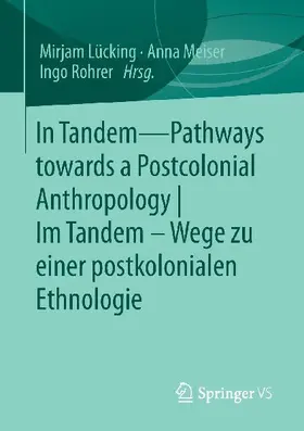 In Tandem - Pathways towards a Postcolonial Anthropology | Im Tandem - Wege zu einer postkolonialen Ethnologie