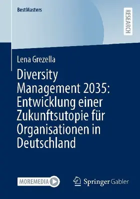 Diversity Management 2035: Entwicklung einer Zukunftsutopie für Organisationen in Deutschland