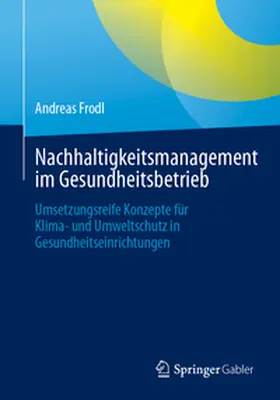 Nachhaltigkeitsmanagement im Gesundheitsbetrieb