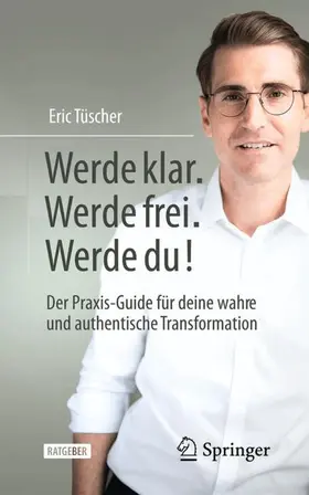 Werde klar. Werde frei. Werde du!