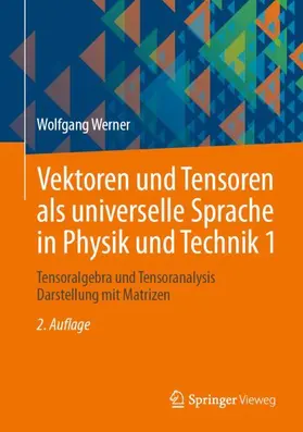 Vektoren und Tensoren als universelle Sprache in Physik und Technik 1
