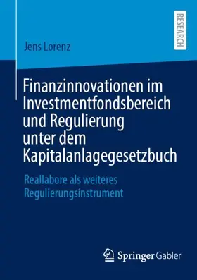 Finanzinnovationen im Investmentfondsbereich und Regulierung unter dem Kapitalanlagegesetzbuch