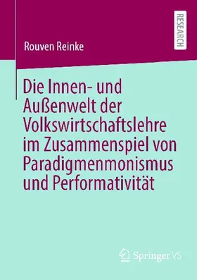 Die Innen- und Außenwelt der Volkswirtschaftslehre im Zusammenspiel von Paradigmenmonismus und Performativität