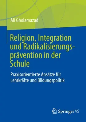Religion, Integration und Radikalisierungsprävention in der Schule