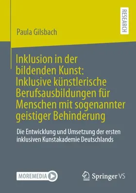 Inklusion in der bildenden Kunst: Inklusive künstlerische Berufsausbildungen für Menschen mit sogenannter geistiger Behinderung
