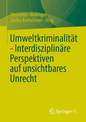 Umweltkriminalität - Interdisziplinäre Perspektiven auf unsichtbares Unrecht